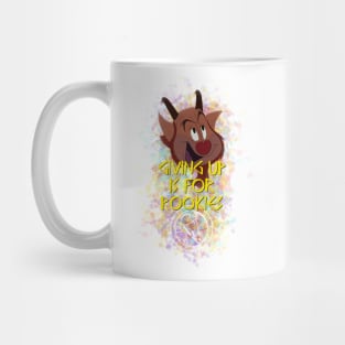 Giving Up Is For Rookies Mug